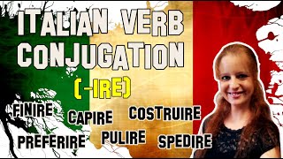 Italian Lesson 13  Verb conjugation 3 coniugazione IRE  finire capire pulire spedire [upl. by Trebbor]