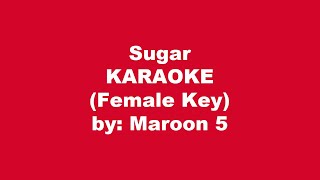 Maroon 5 Sugar Karaoke Female Key [upl. by Ned]