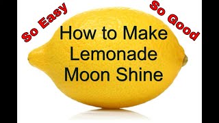 How to make Lemonade Moon Shine [upl. by Eenimod856]