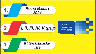 I II III IV V qruplar üzrə  2024 Keçid balları  Abituriyent jurnalı 2024 [upl. by Oliric]