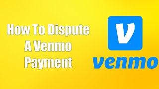 How To Dispute A Venmo Payment [upl. by Efar731]