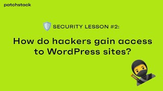 WordPress security lesson 2  How do hackers gain access to WordPress sites [upl. by Kimbell996]