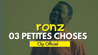 RonzTrois petites chose clip officiel [upl. by Berkman843]