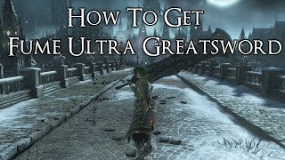 Dark Souls 3 How To Get Fume Ultra Greatsword [upl. by Ricarda]