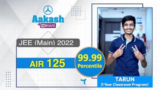 JEE Main 2022 Result  Tarun AIR  125 9999 percentile  Aakash BYJUS [upl. by Ycats606]