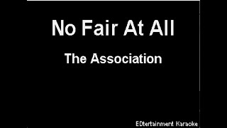 Association  No Fair At All  karaoke [upl. by Estrellita]