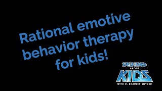 How rational emotive behavior therapy benefits kids amp the adults around them with Debbie Joffe Ellis [upl. by Asoral]