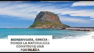 Monemvasía Grecia  Donde la naturaleza construye una fortaleza [upl. by Nileek67]