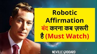 Robotic Affirming is SCARY Powerful  कब रुकना है ये जान लो  Secret of I AMness  Neville Goddard [upl. by Ellenrahs933]