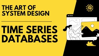 Time Series Databases  The Art of System Design [upl. by Bikales]