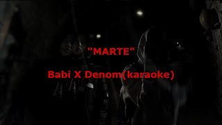 MARTE  Babi X Denom karaoke [upl. by Anivlek]