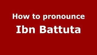 How to pronounce Ibn Battuta ArabicMorocco  PronounceNamescom [upl. by Eiboh373]