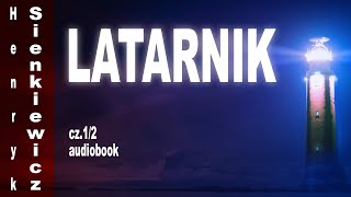 Henryk Sienkiewicz  LATARNIK audiobook cz 12 [upl. by Ataymik216]