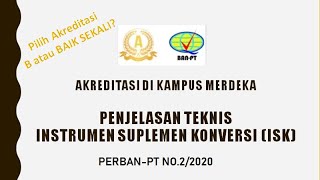 Akreditasi3 Penjelasan Teknis Pengajuan Instrumen Suplemen Konversi ISK Peringkat Akreditasi [upl. by Adnarrim]