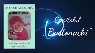 Capitolul Bastonachi” [upl. by Mastat]