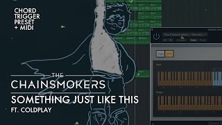 The Chainsmokers amp Coldplay  Something Just Like This Chord Trigger  MIDI [upl. by Perni]