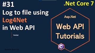 Part 31 Log4Net Log to File in WebREST API  AspNet Core 70 Web API Tutorials  Nehanth world [upl. by Eilac]