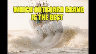 Which Outboard Brand is the best My Top 7 in Order [upl. by Eibbed]