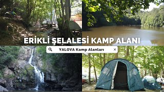 YALOVA ERİKLİ ŞELALESİNDE KAMP  İSTANBULa 2 SAAT  DİPSİZ GÖLE GİTTİK camping vlog [upl. by Delwin]