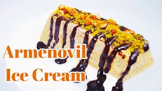 Armenovil Ice Cream  Ice Cream Recipe Caramelized Nuts  Chocolate Sauce  No Bake  Bake and Toss [upl. by Edrock]