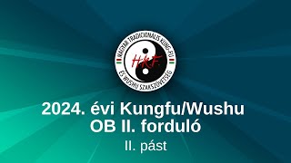 2024 évi KungfuWushu OB II forduló  II pást [upl. by Moody]