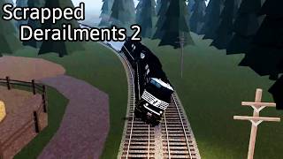 Scrapped Derailments 2 [upl. by Apul]