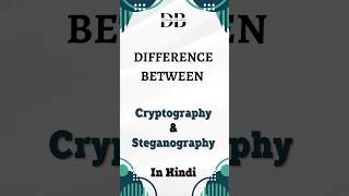 Difference Between Cryptography and Steganography in Hindi  क्रिप्टोग्राफी और स्टेगनोग्राफी मे अंतर [upl. by Kathryne]