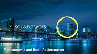 Elektronomia and Rud  Rollercoaster  Progressive House XSoundTracks nocopyrightmusic [upl. by Juana]