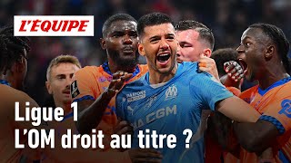 OM  Les Olympiens plus que jamais candidats au titre en Ligue 1 [upl. by Knah]