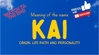 Meaning of the name Kai Origin life path amp personality [upl. by Inalan]