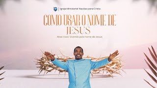 Altos voos  Vivendo pelo nome de Jesus Como usar o nome de Jesus  Ap Onório Cutane25022024 [upl. by Aihtnic]