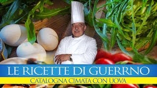 GuerrinoConsiglia CATALOGNA CIMATA CON UOVA [upl. by Truda]