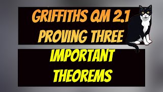 Griffiths QM 21 3rd ed Solution Proving Three Important Theorems [upl. by Aniteb]