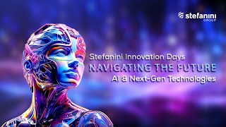 Stefanini Innovation Days Navigate The Future of AI and NextGen Technologies [upl. by Eniamzaj]