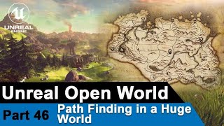 Unreal AI navigation  path finding in a huge world  UE4 Open World Tutorials 46 [upl. by Duster]