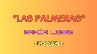 Las palmeras karaokeGrupo Bahía Libre [upl. by Ramsden]