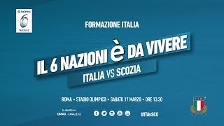 6 Nazioni 2018  Italia VS Scozia la formazione [upl. by Radu]