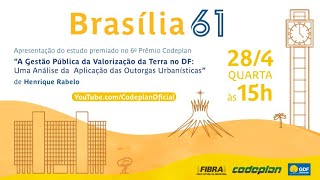 Brasília 61  quotA Gestão da Valorização da Terra no DFquot [upl. by Martella742]