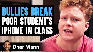 BULLIES BREAK Poor Students IPHONE In Class What Happens Next Is Shocking  Dhar Mann Studios [upl. by Alpers]