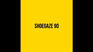 Shoegaze Compilation Vol90 [upl. by Yevrah]