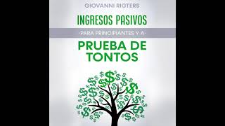 Ingresos Pasivos Para Principiantes y a Prueba de Tontos Dinero  Audiolibros En Español Completos [upl. by Beltran]