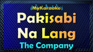 PAKISABI NA LANG  Karaoke version in the style of THE COMPANY [upl. by Ehttam62]