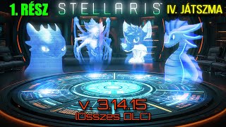 Stellaris  31415  Össz DLC  IV Játszma  1 rész  1440p  60 FPS [upl. by Eatnahc]