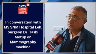 In conversation with MS SNM Hospital Leh Surgeon Dr Tashi Motup on Mammography machine [upl. by Enyaz570]