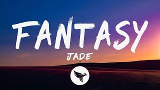 JADE  Fantasy Lyrics [upl. by Filippo]