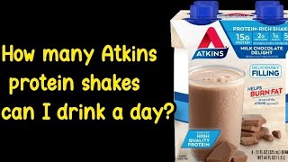 How many Atkins protein shakes can I drink a day [upl. by Moscow]