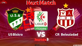 Next Match  CR Belouizdad VS US Biskra  الجولة 3 [upl. by Marba]