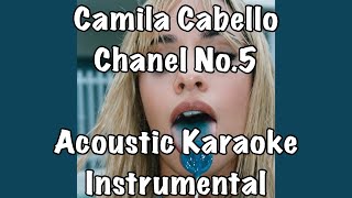 Camila Cabello  Chanel No5 Acoustic Karaoke Instrumental [upl. by Ban215]