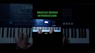 GRACIAS JEHOVA INTRODUCCIÓN PIANO [upl. by Ian663]