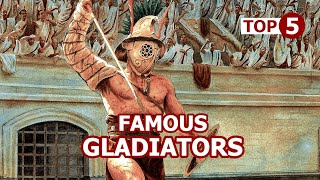 TOP 5 Most Famous Gladiators of Ancient Rome [upl. by Annhej]